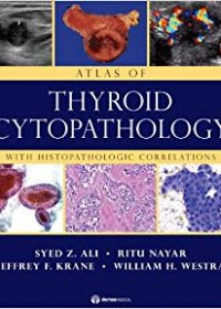 Atlas of Thyroid Cytopathology: With Histopathologic Correlations, 1e (Original Publisher PDF)