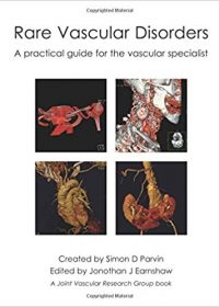 Rare Vascular Disorders: A Practical Guide for the Vascular Specialist, 1e (Original Publisher PDF)