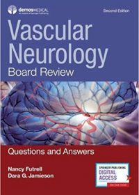 Vascular Neurology Board Review: Questions and Answers, 2e (Original Publisher PDF)