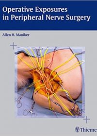 Operative Exposures in Peripheral Nerve Surgery, 1e (Original Publisher PDF)