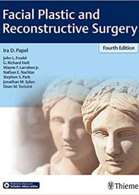 Facial Plastic and Reconstructive Surgery, 4e (Original Publisher PDF)