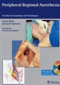 Peripheral Regional Anesthesia An Atlas of Anatomy and Techniques, 2e (Original Publisher PDF)
