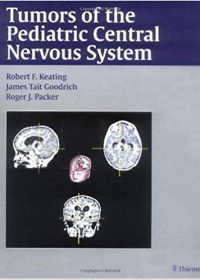 Tumors of the Pediatric Central  Nervous System, 1e (Original Publisher PDF)