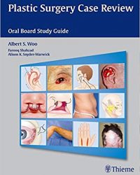 Plastic Surgery Case Review: Oral Board Study Guide, 1e (Original Publisher PDF)