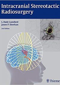 Intracranial Stereotactic Radiosurgery, 2e (Original Publisher PDF)