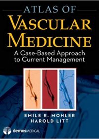 Atlas of Vascular Medicine: A Case-Based Approach to Current Management, 1e (Original Publisher PDF)