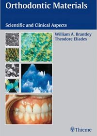 Orthodontic Materials: Scientific and Clinical Aspects, 1e (Original Publisher PDF)