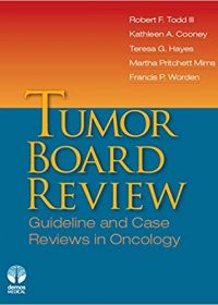 Tumor Board Review: Guideline and Case Reviews in Oncology, 1e (Original Publisher PDF)