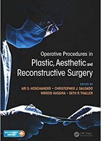 Operative Procedures in Plastic, Aesthetic and Reconstructive Surgery, 1e (Original Publisher PDF)