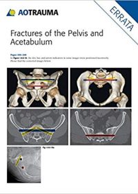 Fractures of the Pelvis and Acetabulum (AO): Principles and Methods of Management, 4e (Original Publisher PDF)