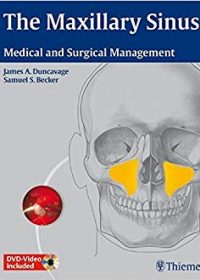 The Maxillary Sinus: Medical and Surgical Management, 1e (Original Publisher PDF)