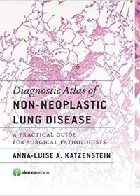 Diagnostic Atlas of Non-Neoplastic Lung Disease: A Practical Guide for Surgical Pathologists, 1e (Original Publisher PDF)