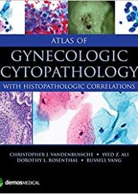 Atlas of Gynecologic Cytopathology: with Histopathologic Correlations, 1e (Original Publisher PDF)