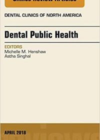 Dental Public Health, An Issue of Dental Clinics of North America, 1e (Original Publisher PDF)