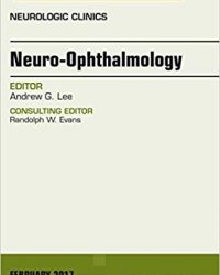 Neuro-Ophthalmology, An Issue of Neurologic Clinics, 1e (Original Publisher PDF)