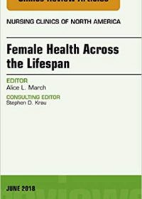 Women’s Health Across the Lifespan, An Issue of Nursing Clinics, 1e (Original Publisher PDF)