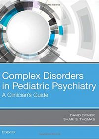 Complex Disorders in Pediatric Psychiatry: A Clinician's Guide, 1e (Original Publisher PDF)