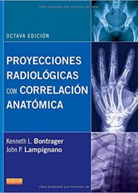 Proyecciones radiológicas con correlación anatómica, 8e (Original Publisher PDF)