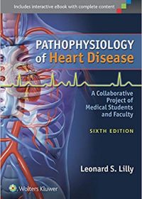 Pathophysiology of Heart Disease: A Collaborative Project of Medical Students and Faculty, 6e (Original Publisher PDF)