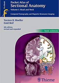 Pocket Atlas of Sectional Anatomy, Vol. 1: Head and Neck, Computed Tomography and Magnetic Resonance Imaging, 4e (Original Publisher PDF)