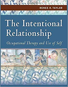 The Intentional Relationship: Occupational Therapy and Use of Self, 1e (Original Publisher PDF)