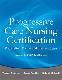 Progressive Care Nursing Certification: Preparation, Review, and Practice Exams, 1e (EPUB)