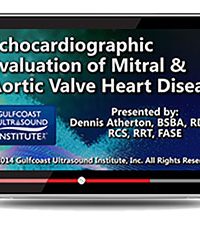 Echocardiographic Evaluation of Mitral & Aortic Valve Heart Disease (Videos+PDFs)