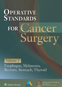 Operative Standards for Cancer Surgery Volume II: Esophagus, Melanoma, Rectum, Stomach, Thyroid (EPUB)