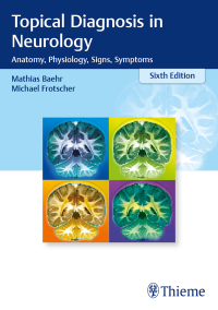 Topical Diagnosis in Neurology Anatomy, Physiology, Signs, Symptoms, 6e (Original Publisher PDF)