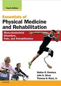 Essentials of Physical Medicine and Rehabilitation: Musculoskeletal Disorders, Pain, and Rehabilitation, 4e (True PDF)