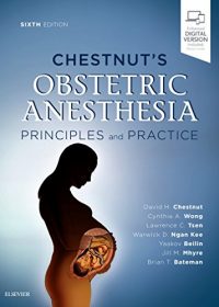 Chestnut's Obstetric Anesthesia: Principles and Practice, 6e (True PDF)